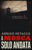 Copertina del libro A Mosca, solo andata. La tragica avventura dei comunisti italiani in Russia 