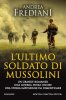 Copertina del libro L'ultimo soldato di Mussolini 