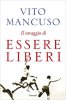 Copertina del libro Il coraggio di essere liberi 