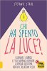 Copertina del libro Chi ha spento la luce? Illumina e guarisci il tuo bambino interiore e ritrova autostima, fiducia e relazioni felici 