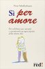 Copertina del libro Sì per amore. Per celebrare con serenità e consapevolezza ogni aspetto della nostra vita