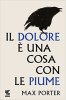 Copertina del libro Il dolore è una cosa con le piume 