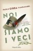 Copertina del libro Noi siamo i veci. 15 storie per raccontare i 150 anni degli alpini 