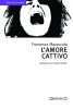 Copertina del libro L'amore cattivo