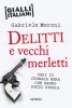 Copertina del libro Delitti e vecchi merletti. Casi di cronaca nera che hanno fatto la storia 