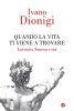 Copertina del libro Quando la vita ti viene a trovare. Lucrezio, Seneca e noi 