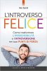 Copertina del libro L'introverso felice. Come trasformare l'ipersensibilità e l'introversione nei tuoi punti di forza 