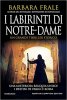 Copertina del libro I labirinti di Notre-Dame 