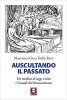 Copertina del libro Auscultando il passato. Un medico di oggi visita i grandi del Rinascimento 