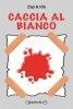 Copertina del libro Caccia al bianco 