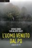 Copertina del libro L'uomo venuto dal Po 