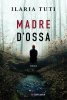 Copertina del libro Madre d'ossa 