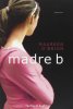 Copertina del libro Madre B 