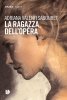 Copertina del libro La ragazza dell'Opéra 