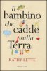 Copertina del libro Il bambino che cadde sulla terra 