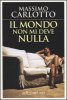 Copertina del libro Il mondo non mi deve nulla 