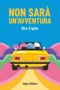 Copertina del libro Non sarà un'avventura 