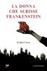 Copertina del libro La donna che scrisse Frankenstein 