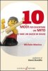 Copertina del libro 10 Modi per diventare un mito (e fare un sacco di soldi)