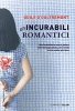 Copertina del libro Gli incurabili romantici 