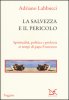 Copertina del libro La salvezza e il pericolo 