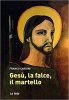 Copertina del libro Gesù, la falce, il martello 