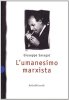 Copertina del libro L'umanesimo marxista 