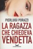 Copertina del libro La ragazza che chiedeva vendetta 