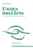 Copertina del libro L'acqua dalla luna. Dieci anni di percorsi terapeutici in Comunità 