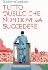 Copertina del libro Tutto quello che non doveva succedere 