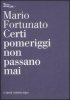 Copertina del libro Certi pomeriggi non passano mai 