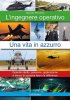 Copertina del libro L'ingegnere operativo. Una vita in azzurro 