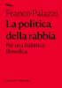 Copertina del libro La politica della rabbia. Per una balistica filosofica 