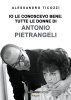 Copertina del libro Io le conoscevo bene: tutte le donne di Antonio Pietrangeli 