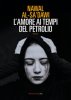 Copertina del libro L'amore ai tempi del petrolio 