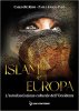 Copertina del libro Islam e Europa. L'autodissoluzione culturale dell'Occidente 