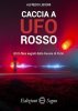 Copertina del libro Caccia a UFO rosso. Gli X-files segreti della Russia di Putin 