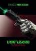 Copertina del libro Il robot assassino. L'estinzione umana 