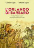 Copertina del libro L'Orlando di Barbaro. L'Ultima Chanson de Geste tramandata oralmente in Europa 