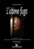 Copertina del libro L'ultima fuga 