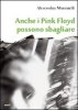 Copertina del libro Anche i Pink Floyd possono sbagliare