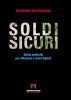 Copertina del libro Soldi sicuri. Guida antitruffa per affrontare i rischi digitali