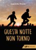 Copertina del libro Questa notte non torno 