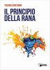 Copertina del libro Il principio della rana 