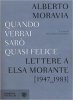 Copertina del libro Quando verrai sarò quasi felice. Lettere a Elsa Morante 1947-1983 