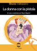 Copertina del libro La donna con la pistola 