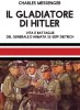 Copertina del libro Il gladiatore di Hitler. Vita e battaglie del generale d'armata SS Sepp Dietrich 