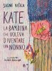 Copertina del libro Kate, la bambina che voleva diventare un nonno 