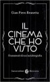 Il cinema che ho visto. Frammenti di un'autobiografia