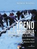 Copertina del libro Il treno della memoria. Viaggio nel presente di Auschwitz 